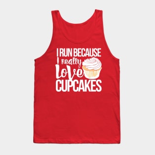 I run because I really love cupcakes Tank Top